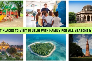 Places to Visit in Delhi with Family