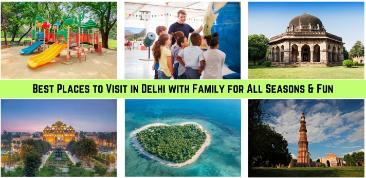 Places to Visit in Delhi with Family